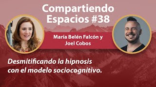 ¿Es real la hipnosis? Rompiendo mitos y aclarando dudas con Joel Cobos