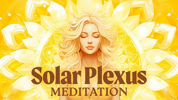💛 Balance Your Solar Plexus Chakra, Empower Yourself, 10 Minute Guided Meditation💛