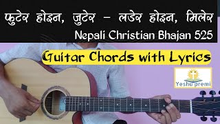 Vignette de la vidéo "Futera Hoina Jutera | Bhajan 525 | Hymns 525 | Nepali Christian Cover/Chords/Lesson | with Lyrics ||"