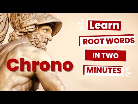 Latin and Greek Root Words: Chrono = Time