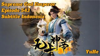 Supreme God Emperor Episode 543 Subtitle Indonesia