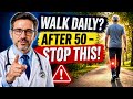 Over 50? Stop These 7 Walking Mistakes Before They Damage Your Health