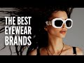 The 25 Best Eyewear Brands of 2024