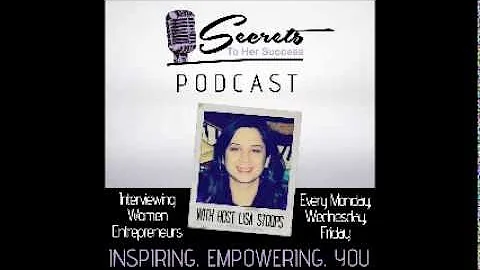 Episode 01: Lisa Stoops - Secrets To Her Success B...