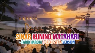 TERBARU \u0026 PALING MENYENTUH! SINAR KUNING MATAHARI – FARID HARDJA ORCHESTRA VERSION 