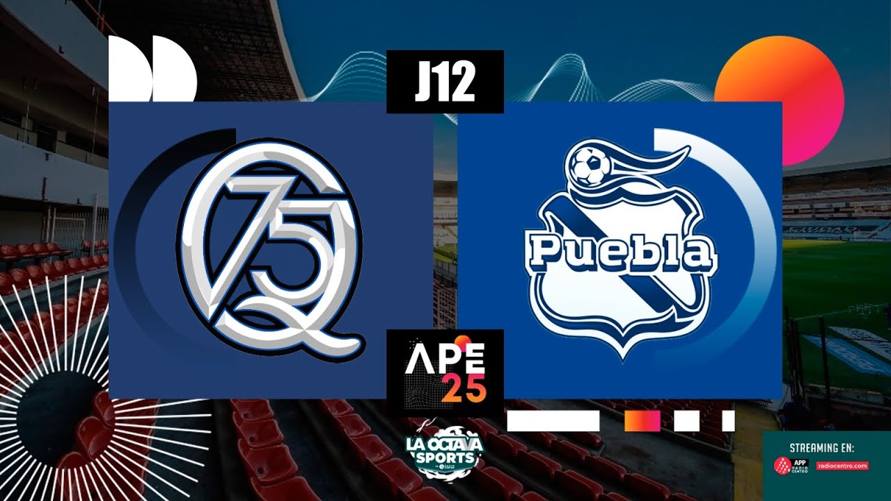 QUERÉTARO VS PUEBLA | LIGA MX J12 | APERTURA 2025 | EN VIVO - YouTube