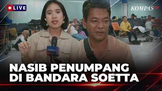 [LIVE] Pantauan Situasi di Bandara Soetta, Penumpang: Penerbangan Direschedule ke Selasa 8 September