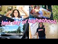 LAST DAY OF HIGH SCHOOL  *junior year*