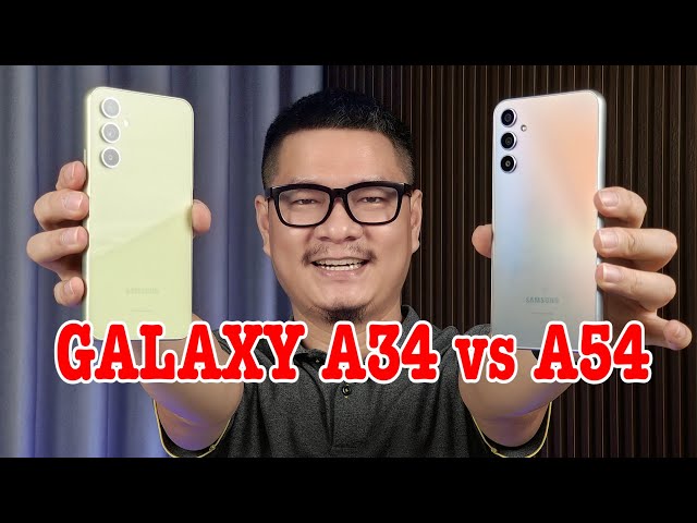 So sánh Galaxy A34 vs Galaxy A54 : Lệch hơn 2 triệu có nên cố không?