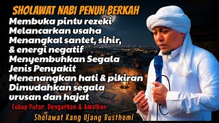 Sholawat Ujang Busthomi Dahsyat‼️Pembuka Pintu Rezeki, Pelancar Usaha, Penangkal Santet & Sihir✅