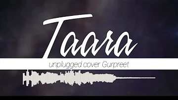 Mehtab virk Unplugged  cover of Tara | Gurpreet || Unplugged  music