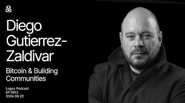 Logos Podcast | Diego Gutierrez-Zaldivar: Bitcoin & Building Communities