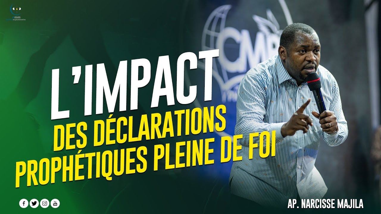 Apôtre Narcisse Majila | L'IMPACT DES DÉCLARATIONS PROPHÉTIQUES DE FOI