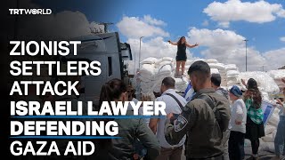 Zionist settlers attack Israeli lawyer defending Gaza Aid