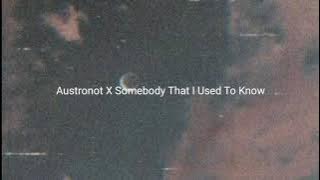 Mashup Astronaut X Somebody That I Used To Know ( slowed ) 2021