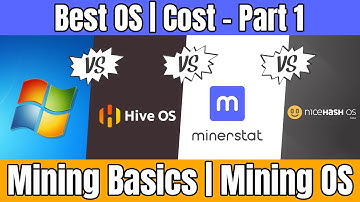 Mining Basics |  Mining OS | Windows vs HiveON vs MinerStat vs NHOS | Best OS | Cost - Part 1