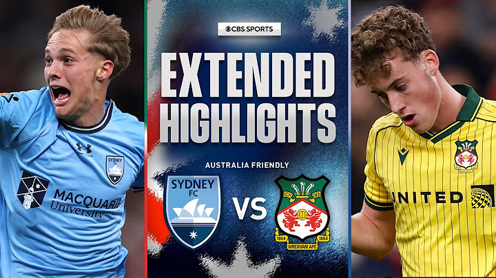 Sydney FC vs. Wrexham AFC: Extended Highlights | AU/Sydney Super Cup | CBS Sports Golazo