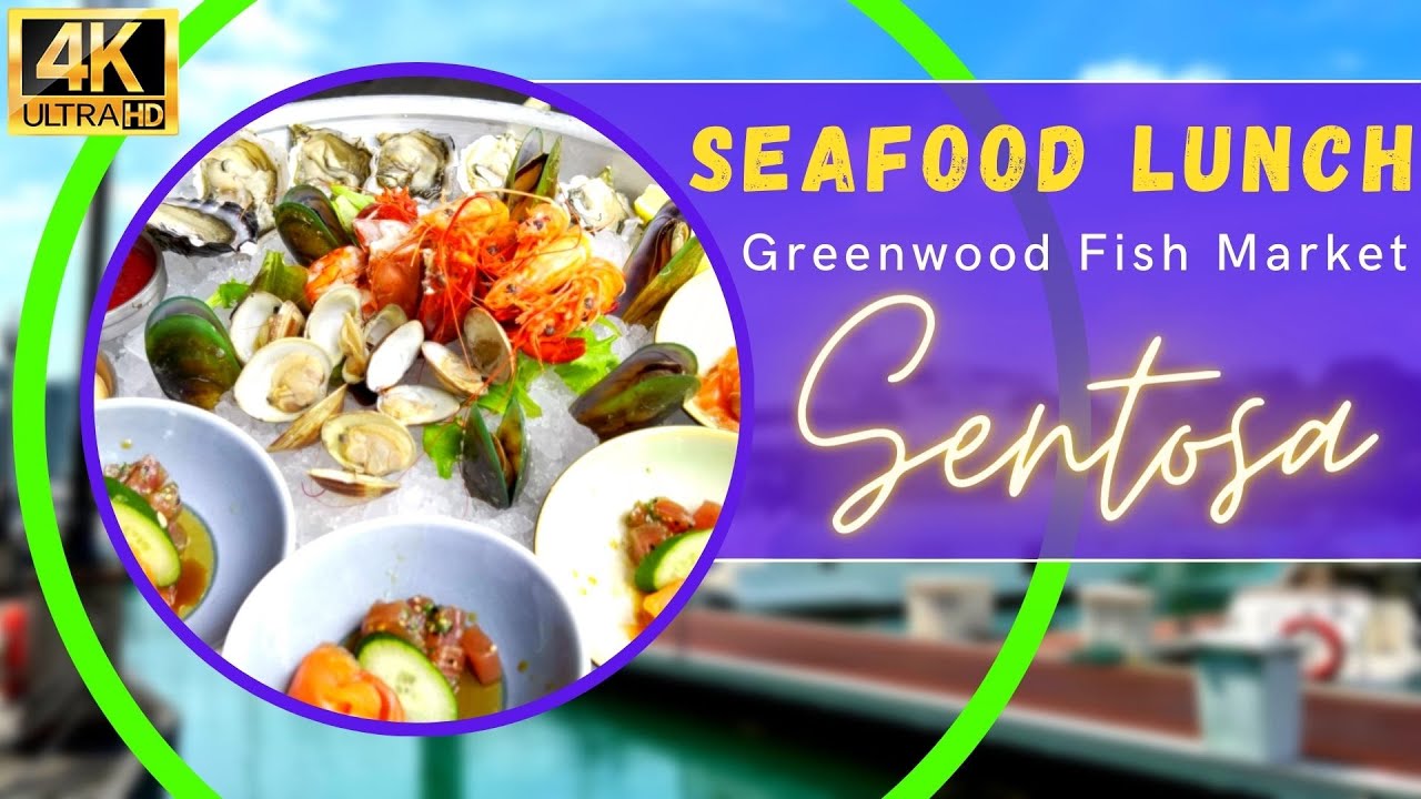 DineIn Lunch Greenwood Seafood Market After Its Makeover In Sentosa Cove Quayside Isle