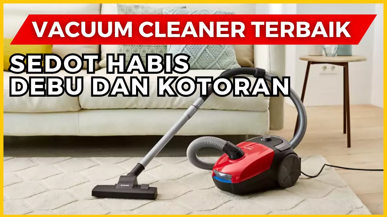 5 Rekomendasi VACUUM CLEANER TERBAIK! Harga Termurah, Debu Bersih