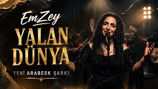 Yalan Dünya - Yeni Arabesk Şarkı 💔 Emzey