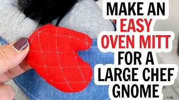 How to Make an Oven Mitt for a Chef Gnome