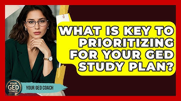 What Is Key To Prioritizing For Your GED Study Plan? - Your GED Coach