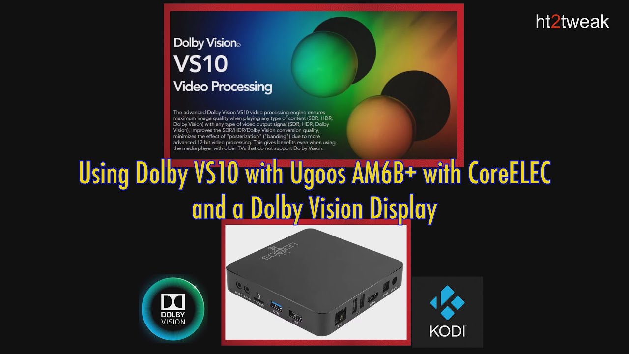 Using Dolby VS10 with Ugoos AM6B+ with CoreELEC and a Dolby Vision Display