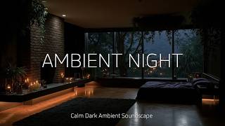 Deep Focus Music for Late Night Sessions | Calm Dark Ambient Soundscape for Productivity