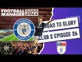 TIME FOR THE CHAMPIONSHIP | Club2 EP26 [69] | STOCKPORT COUNTY | Road to Glory | Football Manager 22