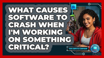 What Causes Software To Crash When I