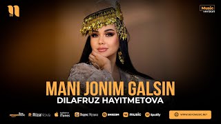 Dilafruz Hayitmetova - Mani jonim galsin (audio 2023)