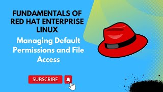 Managing Default Permissions and File Access || Fundamentals of Red Hat Enterprise Linux