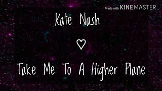 KATE NASH - TAKE ME TO A HIGHER PLANE