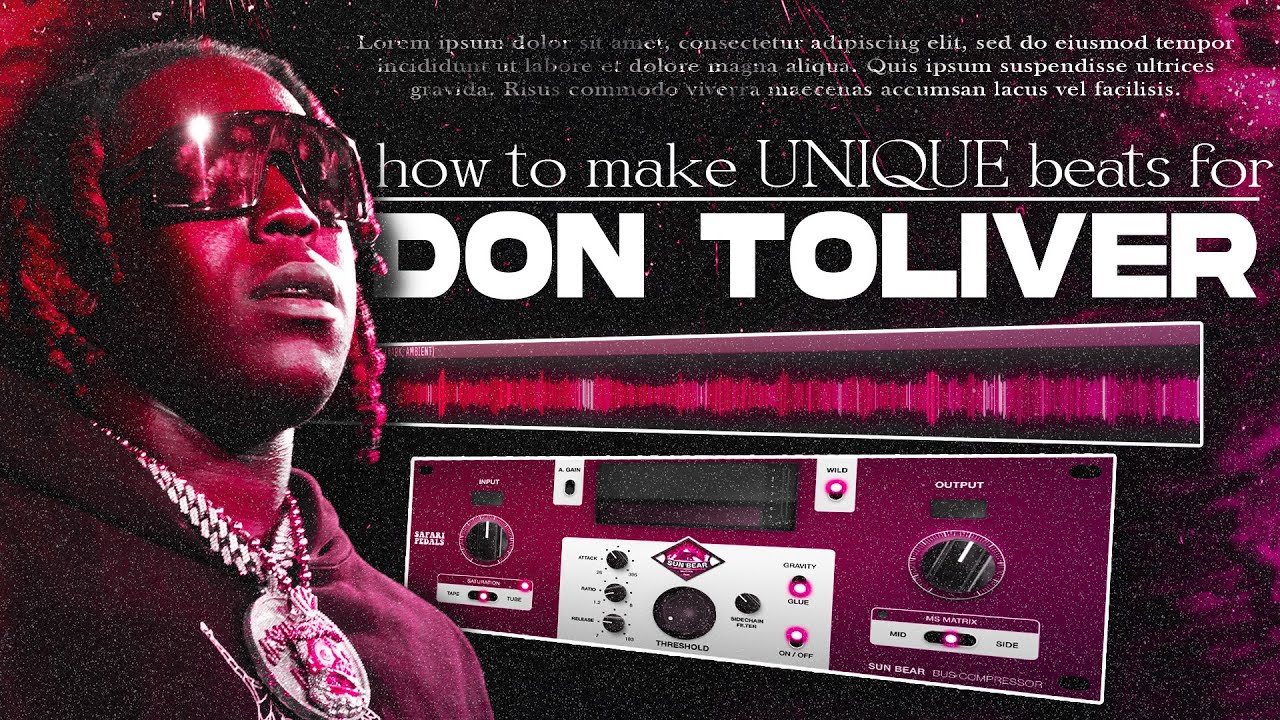 how to CREATE UNIQUE beats for DON TOLIVER (HARDSTONE PSYCHO)