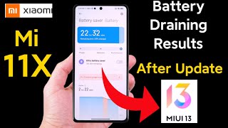 Mi 11x Miui 13 Battery Draining Results After Update ?