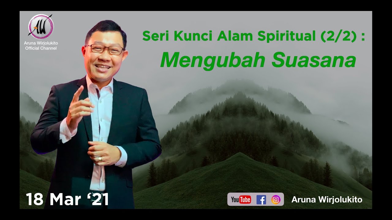 Aruna Wirjolukito - Akhir Jaman - Seri Kunci Alam Spiritual (2/2) : Mengubah Suasana