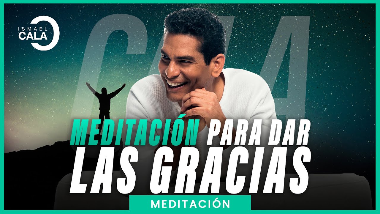 Meditación de gratitud: El camino hacia la paz y la felicidad | Ismael ...