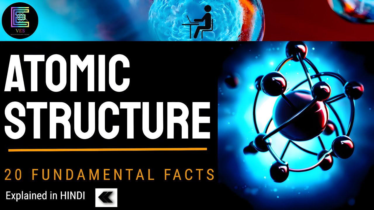 Atomic Structure (20 Fundamental Facts) | B.Tech, B.E, B.Sc, Polytechnic, Diploma Students| in HINDI
