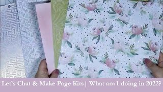Let's Chat & Make Page Kits| What am I doing in 2022?