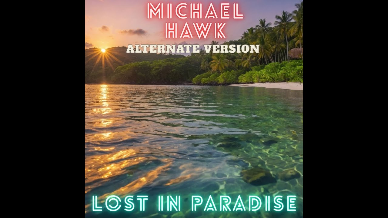 Michael Hawk - Lost In Paradise (Alternate Version) Music Audio Instrumental Reggae Easy Listening
