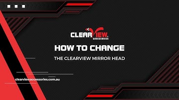 How to Change the Clearview Mirror Head