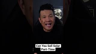 Can you sell solar part time