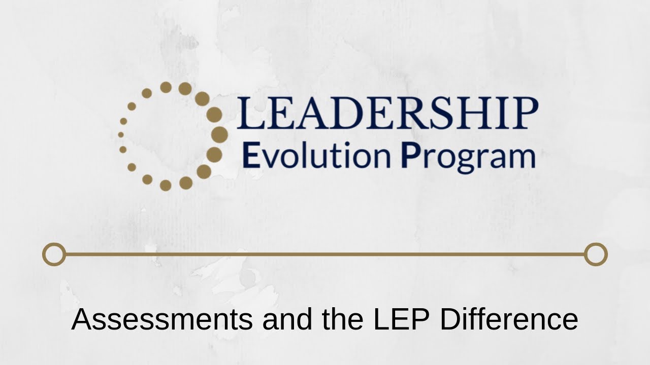 Leadership Evolution Program: Assessments and the Leadership Evolution ...