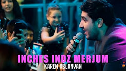 Karen Aslanyan - Inches Indz Merjum // New 2020