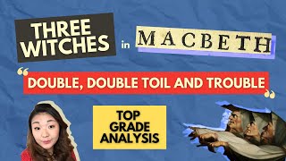 Macbeth witches key quote analysis | Double double toil and trouble | GCSE top grade