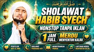 Full Album Sholawat Nabi Habib Syech | Menenangkan dan Menyejukkan
