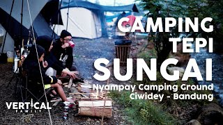 VFJ | NYAMPAY CAMPING GROUND  CAMPING KELUARGA TEPI SUNGAI | CIWIDEY  BANDUNG | Nyaman Bangeett!!!