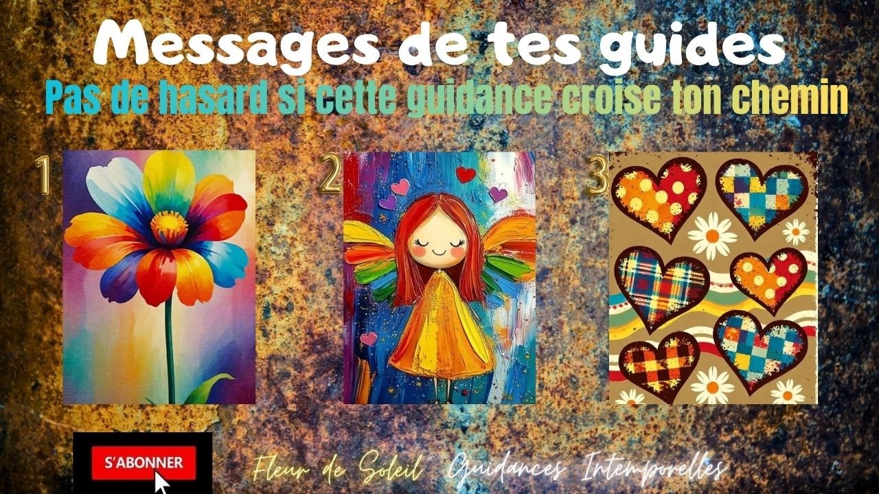 MESSAGES IMPORTANTS DE TES GUIDES - GUIDANCE INTEMPORELLE A 3 CHOIX