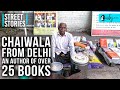 Street stories - Ep 10 | Delhi Tea Seller Is Also An Author Of 25 Books | Curly Tales
