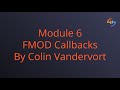 FMOD Event Callbacks by Colin Vandervort | Module 6 Lesson 3 | FMOD &amp; Unity Essentials
